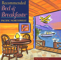 Recommended Bed & Breakfasts Pacific Northwest (Recommended Bed & Breakfasts Series) 0762703318 Book Cover