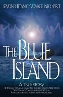 The blue island: Experiences of a new arrival beyond the veil 1291925473 Book Cover