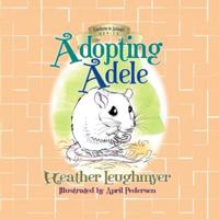 Adopting Adele (Kindness to Animals) B0G3WBNMCF Book Cover