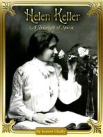 Helen Keller: A Triumph of Spirit 0739876481 Book Cover