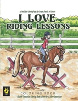 I Love Riding Lessons Coloring Book 0692636625 Book Cover