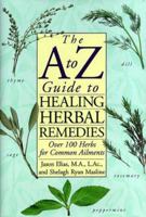 The A-Z Guide to Healing Herbal Remedies: Over 100 Herbs and Common Ailments 0517149338 Book Cover