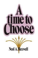 A Time to Choose 0877474826 Book Cover