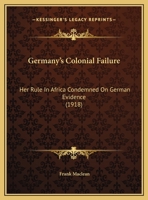 Germany's Colonial Failure Rule (Classic Reprint) 1104131374 Book Cover
