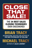 Close That Sale: The 24 Best Sales Closing Techniques Ever Discovered 1722507373 Book Cover