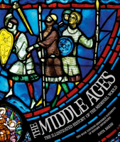 The Middle Ages -The Illustrated History of the Medieval World 1780975384 Book Cover