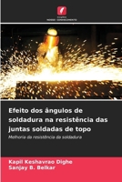 Efeito dos ângulos de soldadura na resistência das juntas soldadas de topo (Portuguese Edition) 6209346537 Book Cover