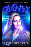 Revenant, Book Three of The Sentience Series: A Near Future Sci-Fi Thriller B0FQHQZJRQ Book Cover