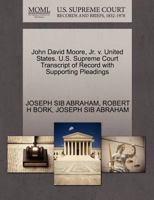 John David Moore, Jr. v. United States. U.S. Supreme Court Transcript of Record with Supporting Pleadings 1270660241 Book Cover