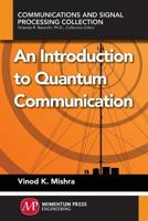 An Introduction to Quantum Communication 1606505564 Book Cover