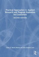 Practical Approaches to Applied Research and Program Evaluation for Counselors 1032957255 Book Cover