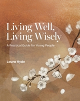 Living Well, Living Wisely 1806345137 Book Cover