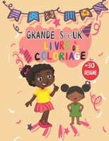 Grande Soeur Livre de Coloriage: Je Vais être Grande Soeur Cahier de coloriage Enfants de 2 à 6 ans coloriage Idée cadeau parfait pour la petite fille B08WZBZ163 Book Cover