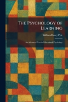 The Psychology of Learning: An Advanced Text in Educational Psychology 1025937449 Book Cover