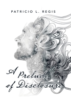 A Prelude of Disclosure 1503591271 Book Cover