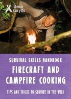 Bear Grylls Survival Skills: Firecraft & Campfire Cooking 1786960648 Book Cover