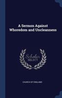 A Sermon Against Whoredom and Uncleanness 1376917262 Book Cover