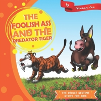 The Foolish Ass and the Predator Tiger (The Deluxe Bedtime Story for Kids) 1676589996 Book Cover