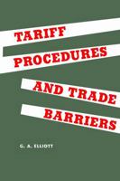 Tariff Procedures and Trade Barriers: A Study of Indirect Protection in Canada and the United States 1487598343 Book Cover