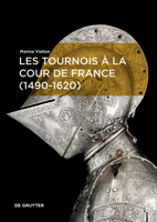 Les Tournois À La Cour de France (1490-1620) (European Identities and Transcultural Exchange) (French Edition) 3689243025 Book Cover