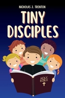 Tiny Disciples: Inspiring Bible Stories Made for Kids (Nicholas Catholic Saint Book for Kids Collection) B0CRQP9141 Book Cover