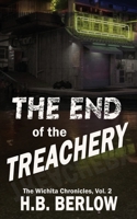 The End of the Treachery (The Wichita Chronicles) 1509259112 Book Cover