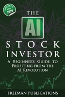 The AI Stock Investor: A Beginner's Guide to Profiting from the AI Revolution (2nd Edition) 1915404193 Book Cover