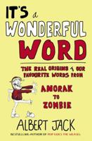 It's a Wonderful Word: The Real Origins of Our Favourite Words 0099562324 Book Cover
