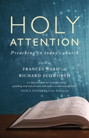 Holy Attention : Preaching in Today's Church 1786221659 Book Cover