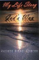 My Life Story God's Way 1732762104 Book Cover