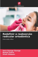 Redefinir a reabsorção radicular ortodôntica (Portuguese Edition) 6630037030 Book Cover