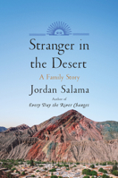 Stranger in the Desert: A Family Story 1646222660 Book Cover