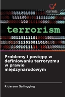 Problemy i postepy w definiowaniu terroryzmu w prawie miedzynarodowym (Polish Edition) 620887470X Book Cover