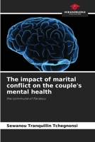 The impact of marital conflict on the couple's mental health: the commune of Parakou 6206081834 Book Cover
