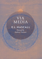 Via Media: An Essay in Theological Synthesis B0F816FT1T Book Cover