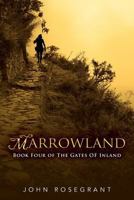 Marrowland (Book 4 of The Gates of Inland) 1542908655 Book Cover