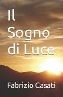 Il Sogno di Luce (Italian Edition) B0DVGDR6NV Book Cover