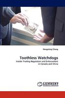 Toothless Watchdogs: Insider Trading Regulation and Enforcement in Canada and China 3838339754 Book Cover