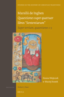 Marsilii De Inghen Quaestiones Super Quattuor Libros "Sententiarum": Super Tertium, Quaestiones 1-5 9004423230 Book Cover