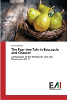 The Pear-tree Tale in Boccaccio and Chaucer: Comparison of the Merchant's Tale and Decameron VII, 9 3639773624 Book Cover