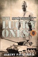 The Lucky Ones: The Legacy of Norbert Gerling WWII Tank Destroyer 1950034119 Book Cover