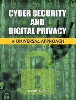Cyber Security and Digital Privacy: A Universal Approach 8194444713 Book Cover