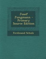 Josef Jungmann - Primary Source Edition 1293018074 Book Cover