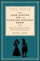 What Jane Austen Ate and Charles Dickens Knew: From Fox Hunting to Whist—the Facts of Daily Life in 19th-Century England 0671882368 Book Cover