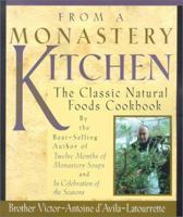 From a Monastery Kitchen: The Classic Natural Foods Cookbook 0764800299 Book Cover