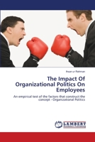 The Impact Of Organizational Politics On Employees 3659158895 Book Cover