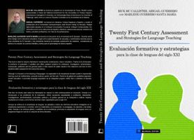 Twenty First Century Assessment and Strategies for Language Teaching: Evaluaci�n formativa y estrategias para la clase de lenguas en el siglo XXI 0988781247 Book Cover