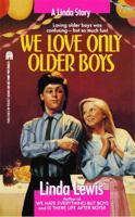 We Love Only Older Boys 0671649167 Book Cover