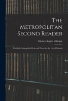 The Metropolitan Second Reader: Carefully Arranged in Prose and Verse for the Use of Schools 1014724465 Book Cover