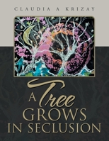 A Tree Grows in Seclusion 1669873137 Book Cover